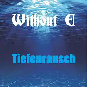 Picture for song 'TIEFENRAUSCH' by artist 'WITHOUT E'