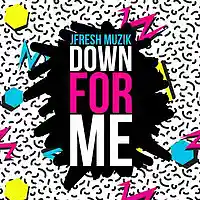 Picture for song 'Down For Me (www.JfreshMuzik.com)' by artist 'Jfresh Muzik'