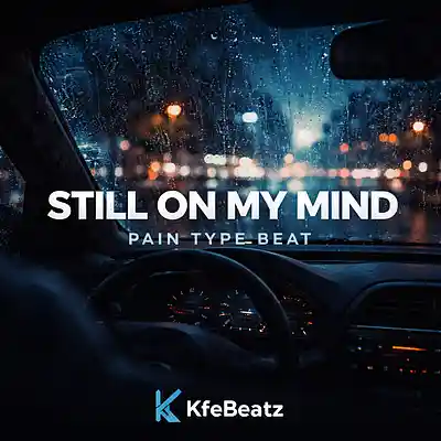 Picture for song 'Still on My Mind' by artist 'Kfye-Beatz'