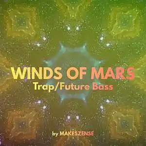 Picture for song 'Winds Of Mars' by artist 'MAKESZENSE'