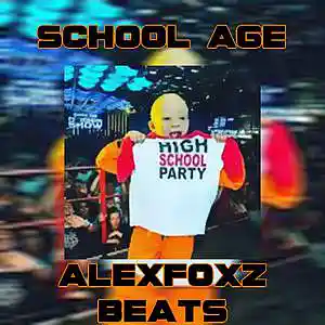 Picture for song 'SCHOOL AGE (FREE DOWNLOAD)' by artist 'ALEXFOXZBEATS'