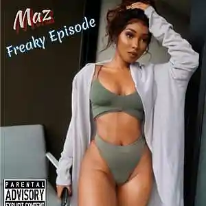 Picture for song 'Freaky Episode' by artist 'Maz Tha Young Vet'
