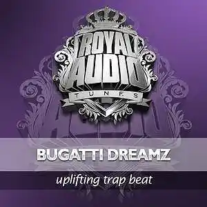 Picture for song 'BUGATTI DREAMZ .: (Buy 1 Get 4 Free) :.' by artist 'ROYAL AUDIO TUNES'