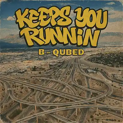 Picture for song 'Keeps You Runnin' by artist 'B.QUBED'