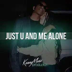 Picture for song 'Just U and Me Alone' by artist 'KenNYMusix'