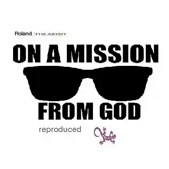 Picture for song 'On A Mission From God 2025 (C&P) Demo' by artist 'Roland The Artist'