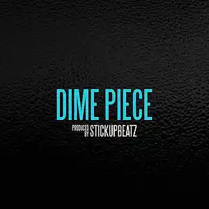 Picture for song 'Dime Piece (BUY 1 GET 4 FREE)' by artist 'STICKUPBEATZ (US)'
