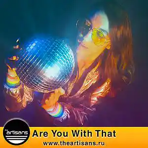 Picture for song 'Are You With That (Bruno Mars x The Weeknd Type Be' by artist 'The ARTISANS'