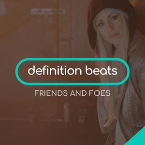 Picture for song 'Friends and Foes' by artist 'definitionbeats.com'