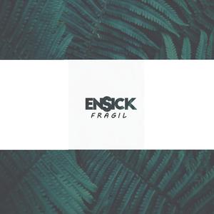 Picture for song 'Fragil' by artist 'Ensick'