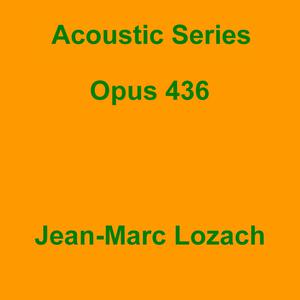 Picture for song 'Acoustic Series Opus 436' by artist 'Jean-Marc Lozach'