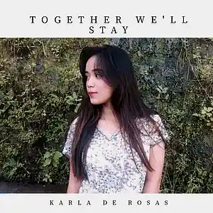 Picture for song 'Together We'll Stay' by artist 'Karla De Rosas'
