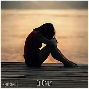 Picture for song 'If Only' by artist 'Neutrin05'