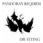 Picture for song 'Pandora's Requiem - Die Flying' by artist 'Pandora's Requiem'