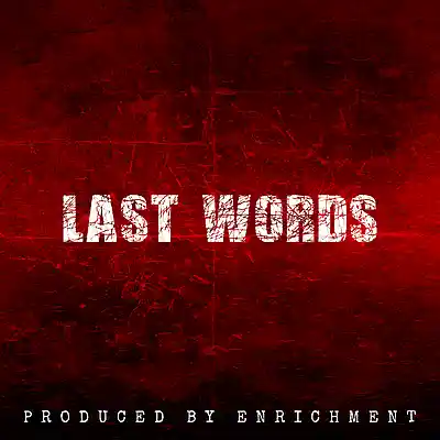 Picture for song 'Last Words (Dark / Storytelling / Hip Hop Beat)' by artist 'Enrichment'
