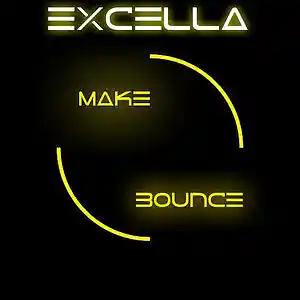 Picture for song 'Excella-Make Bounce (Original Mix)' by artist 'Excella'