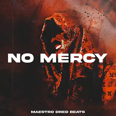 Picture for song 'NO MERCY' by artist 'Maestro Dred Beats'