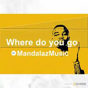 Picture for song 'Where do you go' by artist 'MandalazMusic'