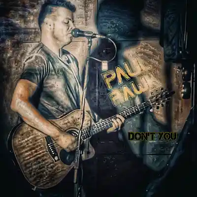 Picture for song 'Don't You - Paul Rawk' by artist 'Paul Rawk'
