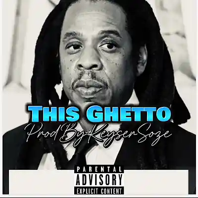 Picture for song 'This Ghetto ProdByKeyserSoze' by artist 'TheRealKeyserSoze'