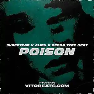 Picture for song 'Poison - Supertrap X Alien X Redda Type Beat' by artist 'vitobeats1st'