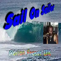 Picture for song 'Sail On Sailor' by artist 'Adrian Fraser UK'