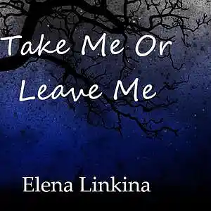 Picture for song 'Elena Linkina - Take Me Or Leave Me (Original Mix)' by artist 'Elena Linkina'