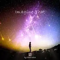 Picture for song 'Imagine That' by artist 'Silent Noize'