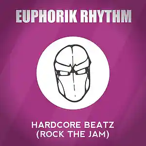Picture for song 'Hardcore Beatz (Rock The Jam)' by artist 'Euphorik Rhythm'
