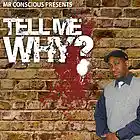 Picture for song 'Tell Me Why (feat Nadine)' by artist 'Mr Conscious'