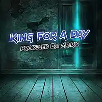 Picture for song '*New* King For A Day FREE DL' by artist 'Mr.Ric'