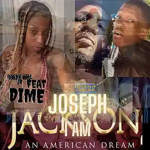 Picture for song 'Joseph Jackson An American Dream ft DIME' by artist 'New Age Black King'