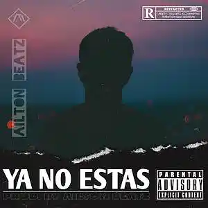 Picture for song 'Ya no estas Beat Reggaetón - Uso libre' by artist 'AILTON'