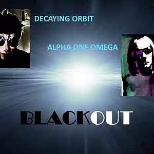 Picture for song 'BLACKOUT(Feat. Alpha One Omega)' by artist 'Decaying Orbit'