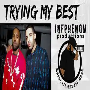 Picture for song 'Drake x Kanye Type Beat (Trying My Best)' by artist 'InfPhenom'