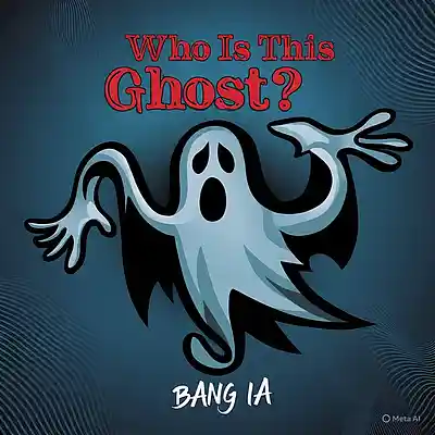 Picture for song 'Who Is This Ghost?' by artist 'BANG IA'