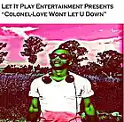 Picture for song 'Colonel-Love Wont Let U Down (Prod By Player1505)' by artist 'Let It Play Entertainment'