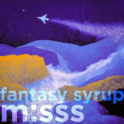 Picture for song 'm:sss - fantasy syrup' by artist 'magic messs'