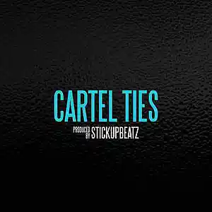 Picture for song 'Cartel Ties (BUY 1 GET 4 FREE)' by artist 'STICKUPBEATZ (US)'