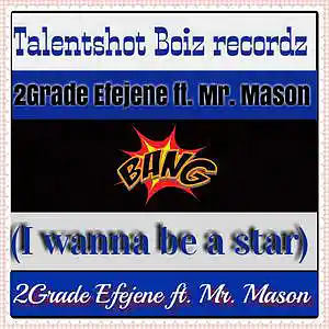 Picture for song 'I wanna be a star Shevi music. com.....' by artist '2GRADE EFEJENE'