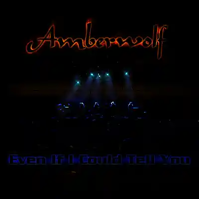 Picture for song 'Even If I Could Tell You -- (current version)' by artist 'Amberwolf'