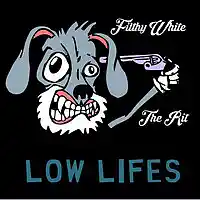 Picture for song 'FiLTHY WHiTE x THE RiT - LOW LIFES ' by artist 'filthywhite'