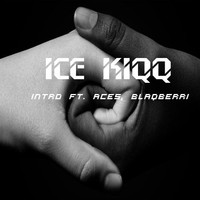 Picture for song '01 ICE KIQQ - Intro ft Aces Blaqberri (prod Dedov)' by artist 'ICE KIQQ'
