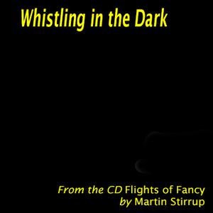 Picture for song 'FF 12 Whistling in the dark' by artist 'martin stirrup'
