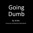 Picture for song 'Going Dumb' by artist 'Mike Malott Music'