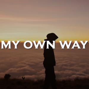Picture for song 'My Own Way' by artist 'SadGlad Music'