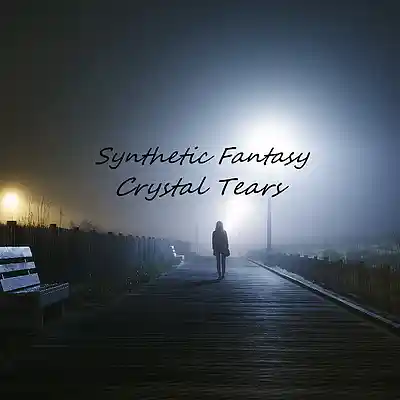 Picture for song 'Synthetic Fantasy - Crystal Tears' by artist 'Synthetic Fantasy'