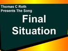Picture for song 'Final Situation' by artist 'Thomas C Roth'