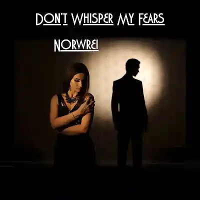 Picture for song 'Don't Whisper My Fears' by artist 'Norwrei'