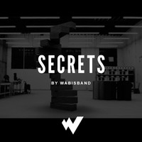 Picture for song 'Secrets (FREE D/L)' by artist 'Wabisband'